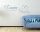 Together We Make a Family Quotes Wall  Art Stickers